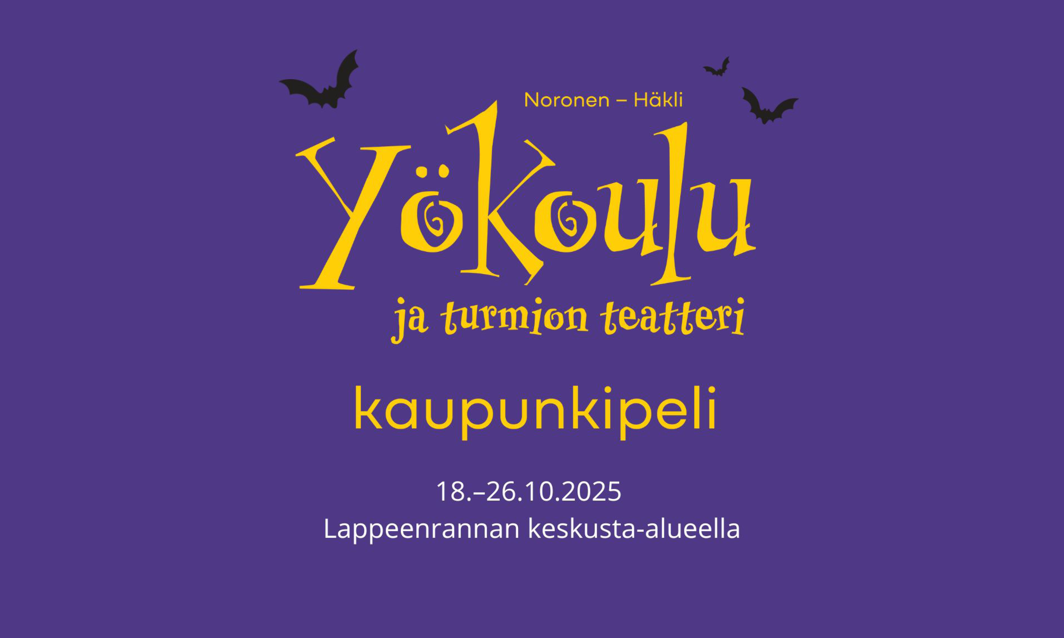 Kuvituskuva, jossa teksti: "Yökoulu ja turmion teatteri -kaupunkipeli. 18.–26.10. Lappeenrannan keskusta-alueella".
